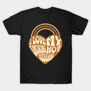 Retro Shades of Brown I Love my Smoking Hot Husband T-Shirt